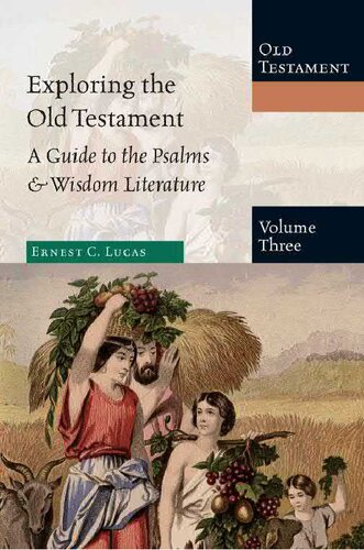 Exploring the Old Testament, Volume 3: A Guide to the Psalms & Wisdom Literature