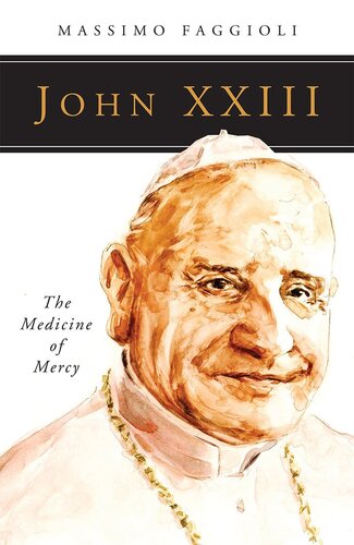 John XXIII: The Medicine of Mercy