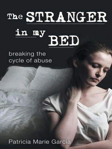 The Stranger in My Bed: Breaking the Cycle of Abuse