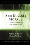 Is the Market Moral?: A Dialogue on Religion, Economics, and Justice