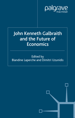 John Kenneth Galbraith and the Future of Economics