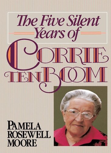 The Five Silent Years of Corrie ten Boom