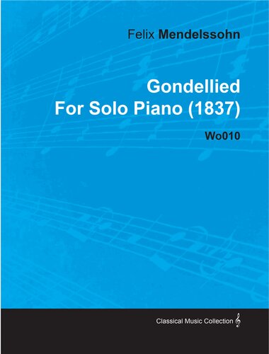 Gondellied by Felix Mendelssohn for Solo Piano (1837) Wo010