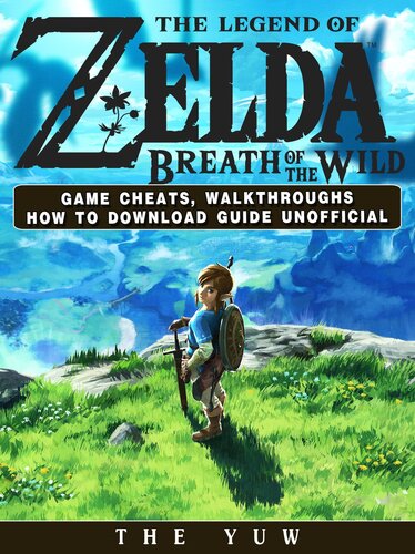 The Legend of Zelda Breath of the Wild Game Cheats, Walkthroughs How to Download Guide Unofficial