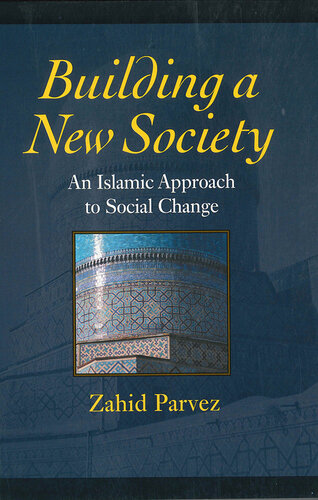 Building a New Society: An Islamic Approach to Social Change