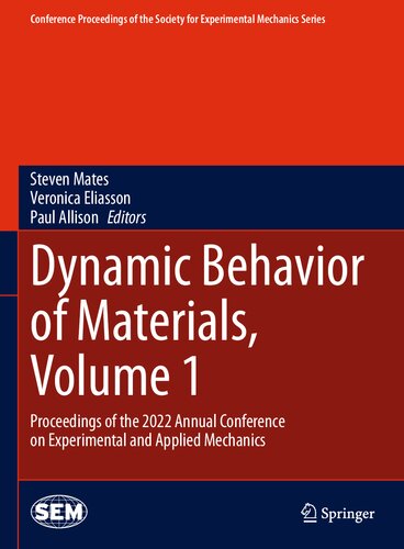 Dynamic Behavior of Materials, Volume 1: Proceedings of the 2022 Annual Conference on Experimental and Applied Mechanics