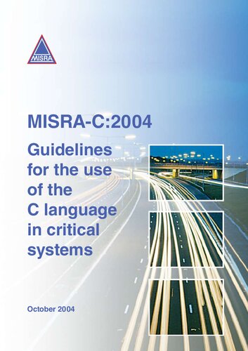 MISRA-C:2004: guidelines for the use of the C language in critical systems