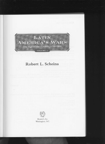 Latin America’s Wars Volume I: The Age of the Caudillo, 1791-1899