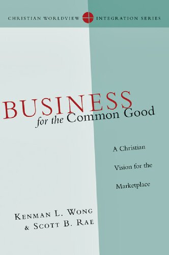 Business for the Common Good: A Christian Vision for the Marketplace