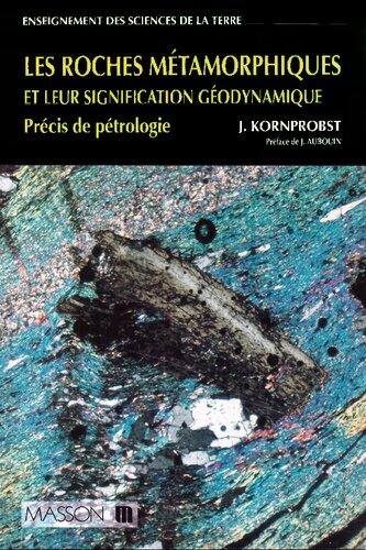 Les roches métamorphiques et leur signification géodynamique : précis de pétrologie