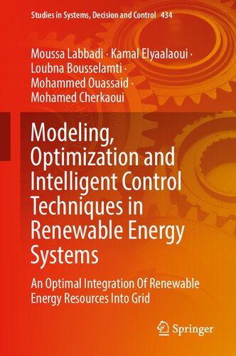 Modeling, Optimization and Intelligent Control Techniques in Renewable Energy Systems: An Optimal Integration Of Renewable Energy Resources Into Grid