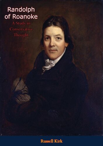 John Randolph of Roanoke: A Study in American Politics, with Selected Speeches and Letters