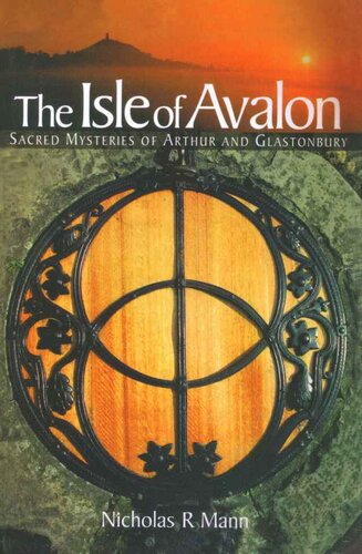 Isle of Avalon: Sacred Mysteries of Arthur and Glastonbury Tor