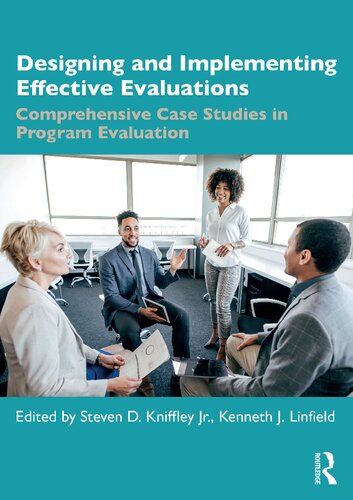 Designing and Implementing Effective Evaluations: Comprehensive Case Studies in Program Evaluation