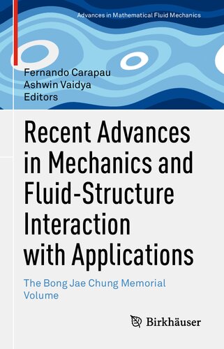 Recent Advances in Mechanics and Fluid-Structure Interaction with Applications: The Bong Jae Chung Memorial Volume