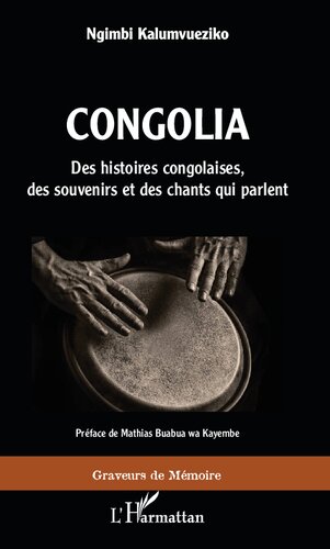 Congolia: Des histoires congolaises, des souvenirs et des chants qui parlent