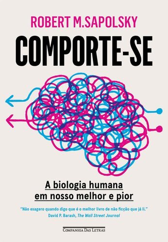 Comporte-se: A biologia humana em nosso melhor e pior