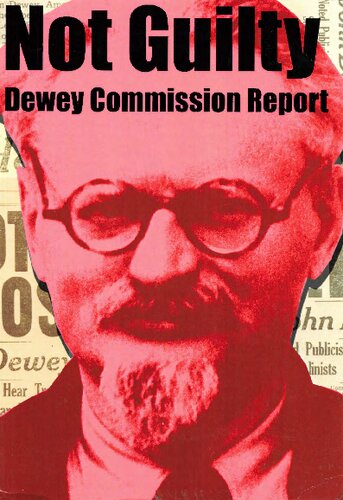 Not Guilty Report of the Commission of Inquiry into the Charges Made Against Leon Trotsky in the Moscow Trials