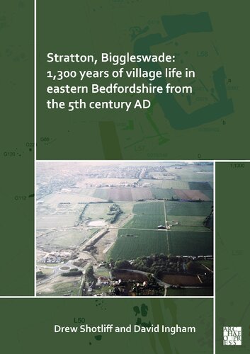 Stratton, Biggleswade: 1,300 Years of Village Life in Eastern Bedfordshire from the 5th Century AD