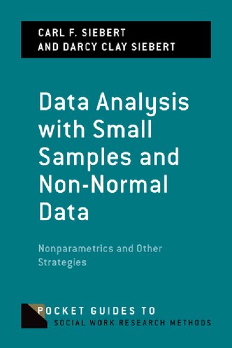 Data Analysis with Small Samples and Non- Normal Data: Nonparametrics and Other Strategies