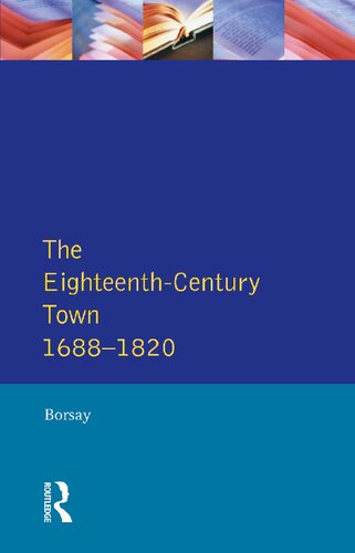 The Eighteenth-Century Town (Readers In English Urban History)