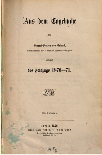 Aus dem Tagebuche des General-Majors von Colomb, Kommandeurs der 3. mobilen Kavallerie-Brigade, während des Feldzuges 1870-71