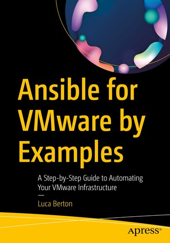 Ansible for VMware by Examples : A Step-by-Step Guide to Automating Your VMware Infrastructure