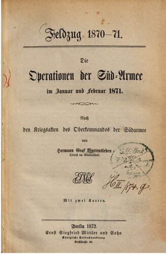 Die Operationen der Süd-Armee im Januar und Februar 1871 ; nach den Kriegsakten des Oberkommandos der Südarmee