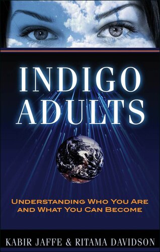 Indigo Adults: Understanding Who You Are and What You Can Become