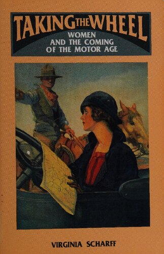 Taking the Wheel: Women and the Coming of the Motor Age