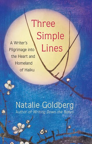 Three Simple Lines: A Writer's Pilgrimage into the Heart and Homeland of Haiku