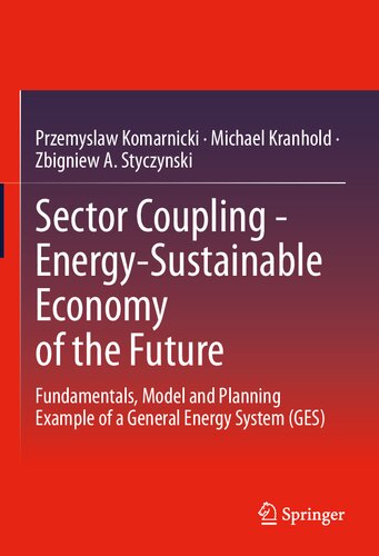 Sector Coupling - Energy-Sustainable Economy of the Future: Fundamentals, Model and Planning Example of a General Energy System (GES)