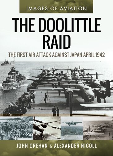 The Doolittle Raid: The First Air Attack Against Japan, April 1942