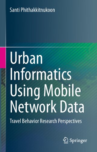 Urban Informatics Using Mobile Network Data: Travel Behavior Research Perspectives