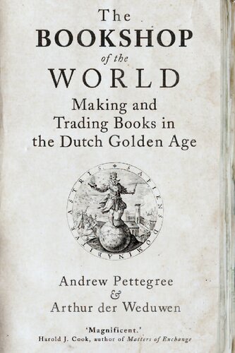 The Bookshop of the World: Making and Trading Books in the Dutch Golden Age