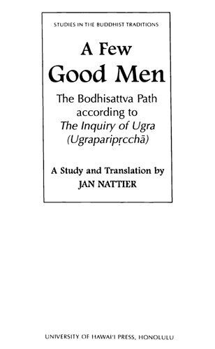 A Few Good Men: The Bodhisattva Path According To The Inquiry Of Ugra (Ugrapariprcchā)