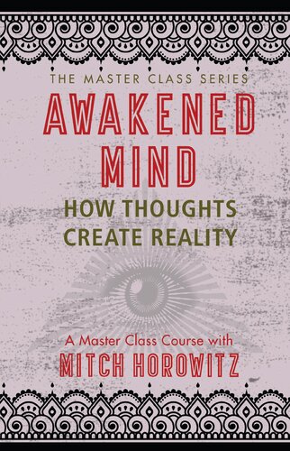 Awakened Mind: How Thoughts Become Reality