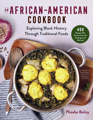 An African-American Cookbook: Remembering the Underground Railroad through Recipes That Are Rich with History