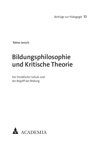 Bildungsphilosophie und Kritische Theorie. Die Frankfurter Schule und der Begriff der Bildung