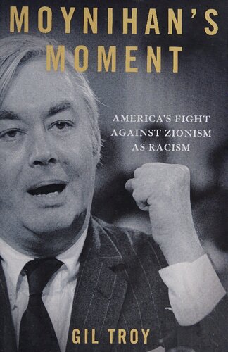 Moynihan's Moment: America's Fight Against Zionism as Racism