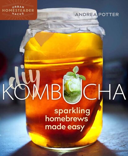 DIY Kombucha: Sparkling Homebrews Made Easy