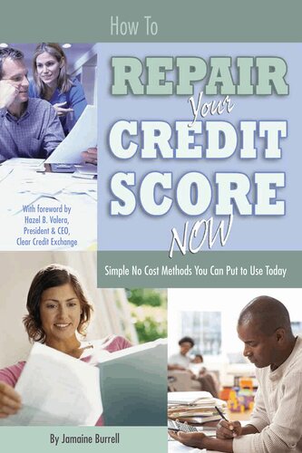 How to Repair Your Credit Score Now: Simple No Cost Methods You Can Put to Use Today