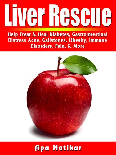 Liver Rescue: Help Treat & Heal Diabetes, Gastrointestinal Distress, Acne, Gallstones, Obesity, Immune Disorders,