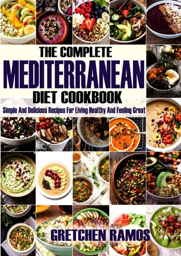 The Complete Mediterranean Diet Cookbook: Simple and Delicious Recipes for Living Healthy and Feeling Great