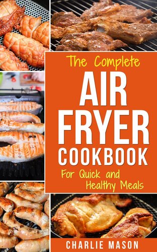 Air fryer cookbook: Air fryer recipe book and Delicious Air Fryer Recipes Easy Recipes to Fry and