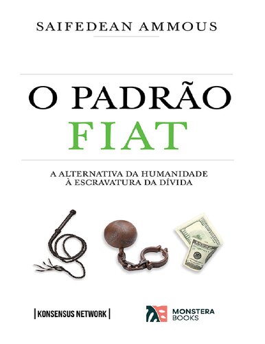 O Padrão Fiat: A Alternativa Da Humanidade À Escravatura Da Dívida