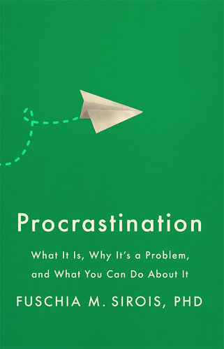 Procrastination: What It Is, Why It's a Problem, and What You Can Do About It