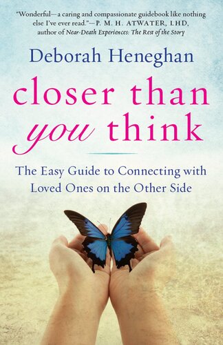 Closer Than You Think: The Easy Guide to Connecting with Loved Ones on the Other Side