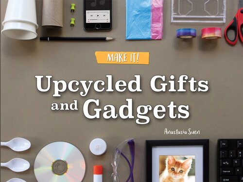 Upcycled Gifts and Gadgets