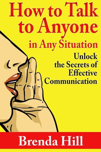 How to Talk to Anyone in Any Situation: Unlock the Secrets of Effective Communication